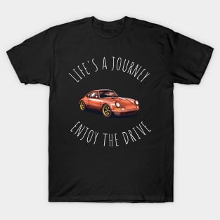 life's a journey enjoy the drive T-Shirt